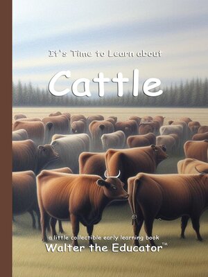 cover image of It's Time to Learn About Cattle